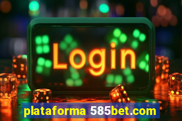 plataforma 585bet.com